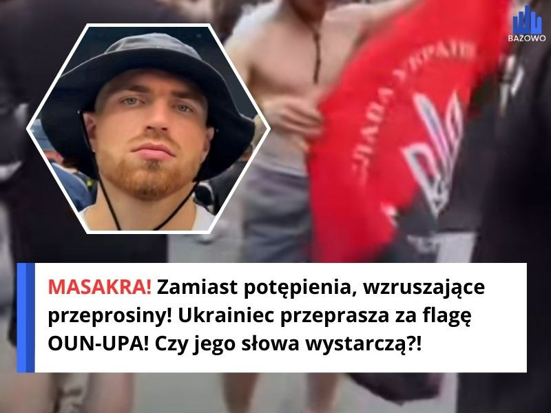 MASAKRA! Zamiast potępienia, wzruszające przeprosiny! Ukrainiec przeprasza za flagę OUN-UPA! Czy jego słowa wystarczą?!